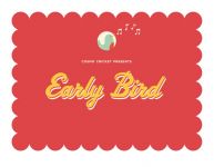 Cosmo Cricket - Early Bird